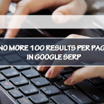 No More 100 Results Per Page in Google SERP