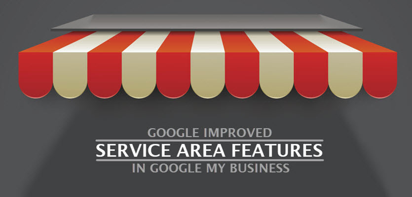 Google Service Area Features Improved