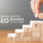Top 5 Common On-site SEO Mistakes to Fix ASAP