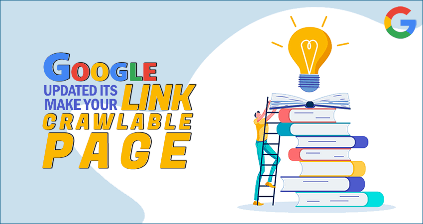 Google Updated Its Make Your Link Crawlable Page