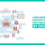 User-generated Content Guide for Publishers by Google