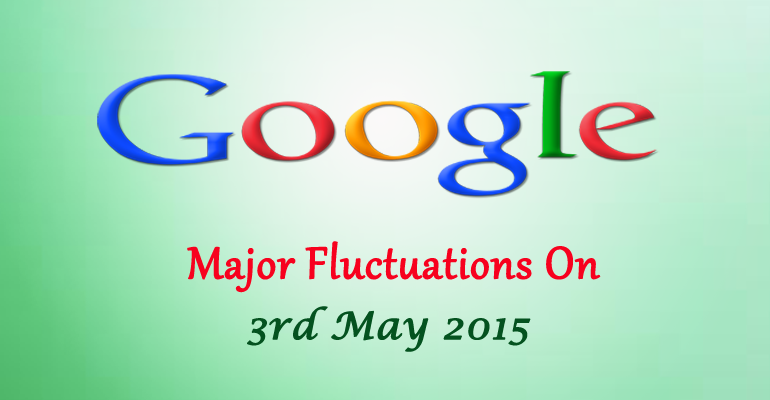 Major Google Update On 03rd May 2015: What Exactly Happened