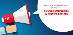 Web Page Published Date in Search: Google Guidelines & Best Practices