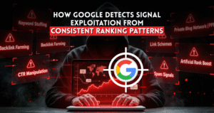 How Google Detects Signal Exploitation From Consistent Ranking Patterns How Google Detects Signal Exploitation From Consistent Ranking Patterns